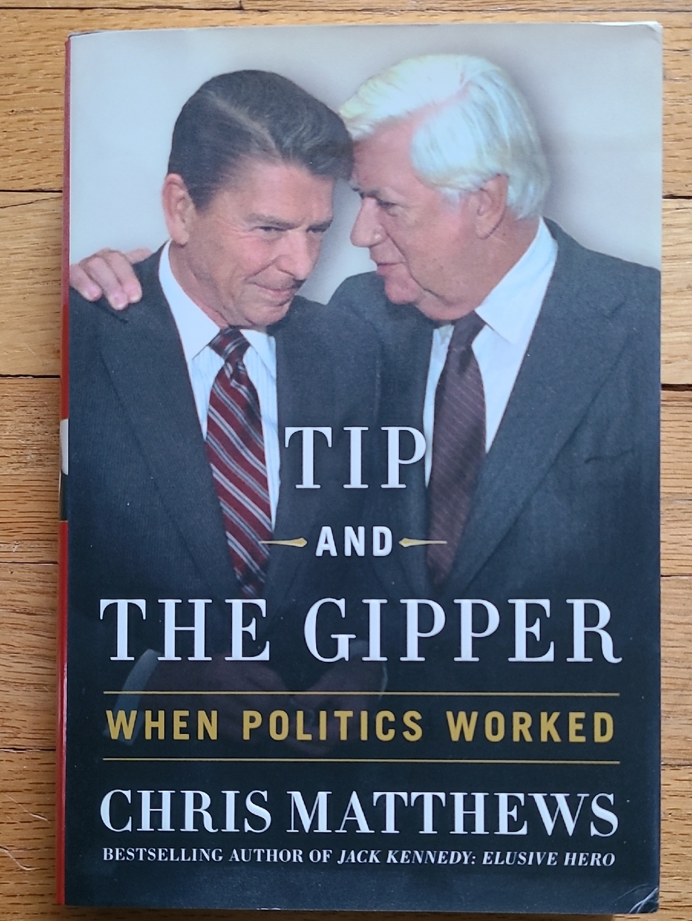 Tip and The Gipper When Politics Worked Hardcover Book